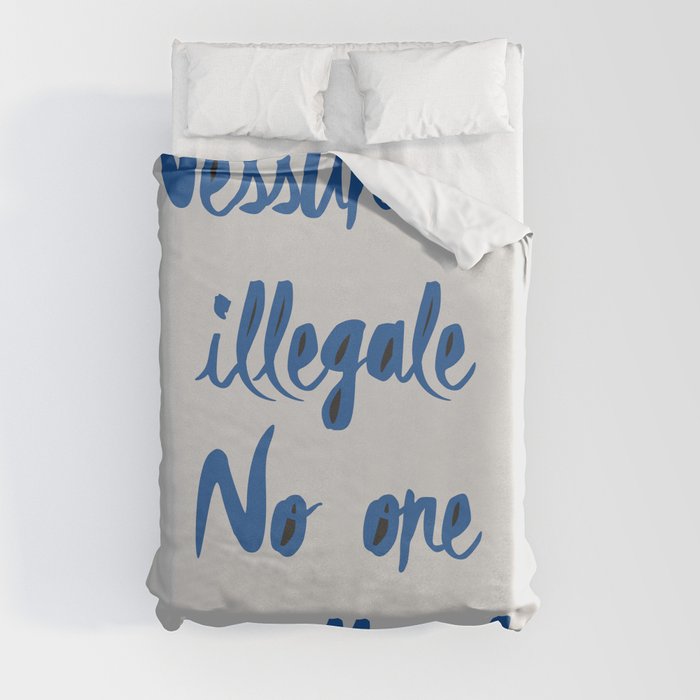 No one is illegal Duvet Cover