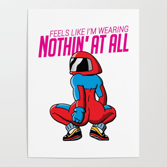 Feels Like I'm Wearing Nothing At All Poster