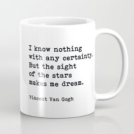 The Sight Of The Stars Makes Me Dream, Vincent Van Gogh Quote Mug