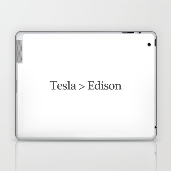 Tesla > Edison,  1 Laptop & iPad Skin