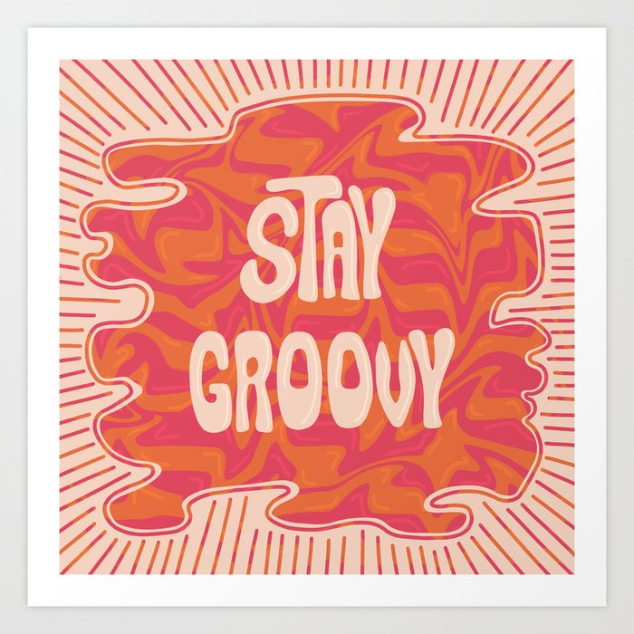 Stay Groovy Art Print