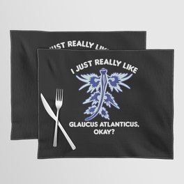 I just really like Glaucus Atlanticus Ocean Snail Placemat