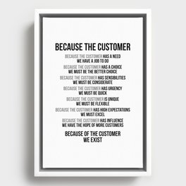 Because The Customer We Exist, Office Decor, Office Wall Art, Office Art, Office Gifts Framed Canvas