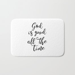 God is good all the time Bath Mat | Christian, Allthetime, Newyear, Blessed, Faith, Truth, Bible, Structure, Verses, Graphicdesign 