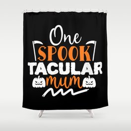 One Spooktacular Mum Funny Halloween Cool Shower Curtain