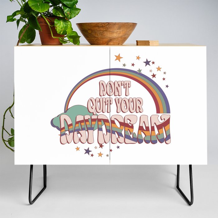 Dont quit your daydream rainbow quote Credenza
