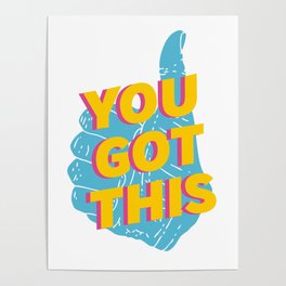 You Got This Thumbs Up Graphic Poster