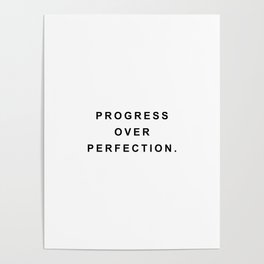 Progress over perfection Poster