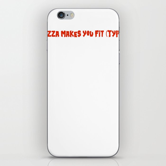 PIZZA MAKES YOU FIT (TYPO) iPhone Skin