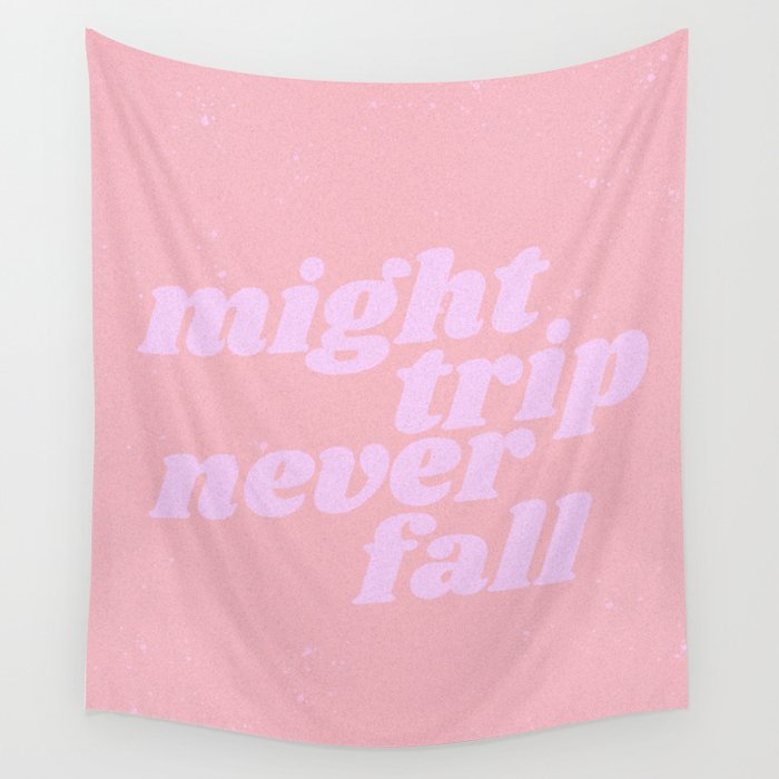 might trip never fall Wall Tapestry