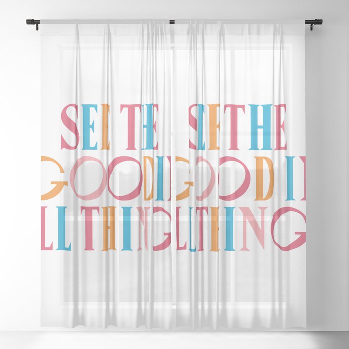 See The Good In All All Things Quote Sheer Curtain