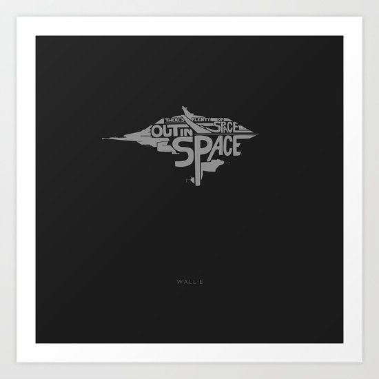 There's Plenty of Space Out in Space! -Wall-e Art Print