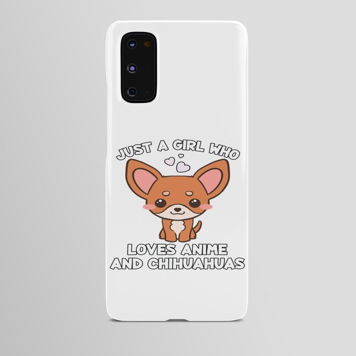 Just A Girl Who Loves Anime And Chihuahuas Android Case