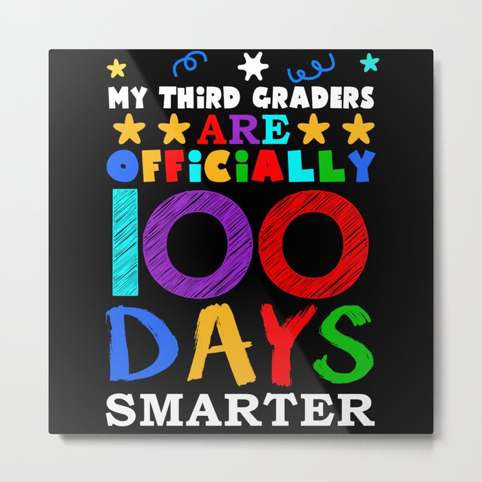 Day Of School 100th Smarter 100 Teacher 3rd Grader Metal Print