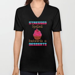 Stressed Spelled Backwards Is Desserts Cake V Neck T Shirt