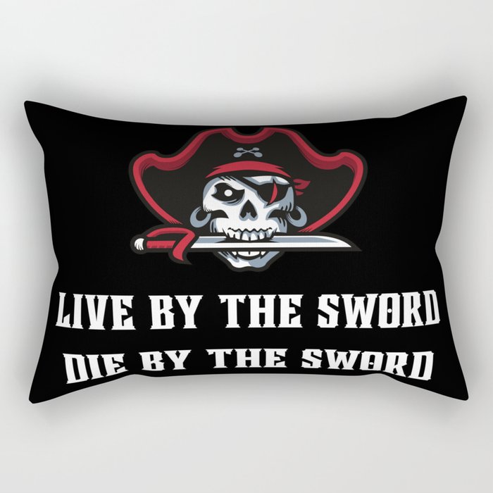 Live By the Sword, Die By the Sword Rectangular Pillow