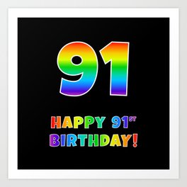[ Thumbnail: HAPPY 91ST BIRTHDAY - Multicolored Rainbow Spectrum Gradient Art Print ]