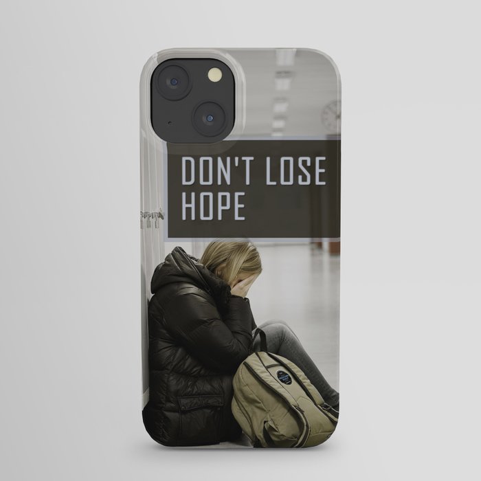 Don't Lose Hope iPhone Case