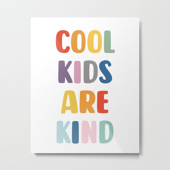 cool kids are kind quotes Poster Metal Print