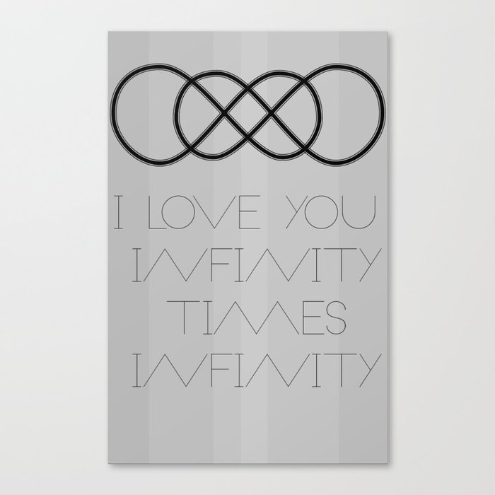 I Love You Infinity Times Infinity Canvas Print