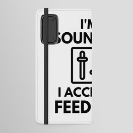 I'm A Sound Guy I Accept No Feedback Audio Engineer Humor Android Wallet Case