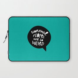 Normal people are so weird Laptop Sleeve