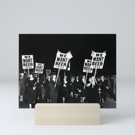 We Want Beer Too! Women Protesting Against Prohibition black and white photography - photographs Mini Art Print