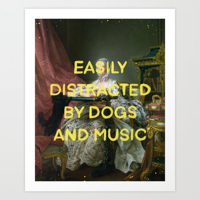 Easily distracted by dogs and music- Mischievous Marie Antoinette  Art Print