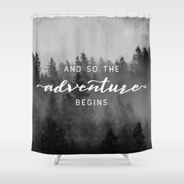 And So The Adventure Begins III Shower Curtain