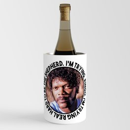 Jules Winnfield said: “I’m Trying, Ringo. I’m Trying Real Hard To Be The Shepherd.” Wine Chiller
