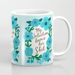 My Intuition Knows her Shit Coffee Mug