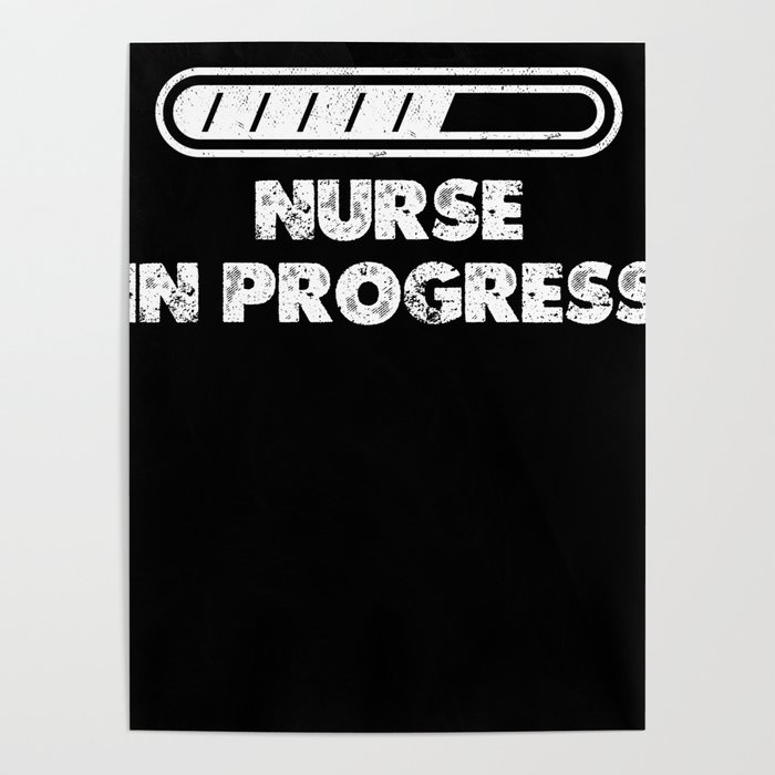 Nurse In Progress Hospital Medical Nursing Lovers Poster