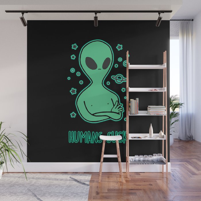 Humans Suck Outer Space Alien Wall Mural