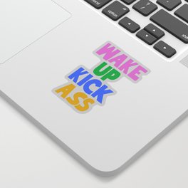 Wake Up Kick Ass Sticker