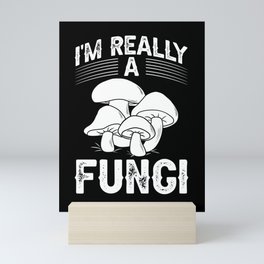 Fungi Mushroom Season Hunting Mycologist Mini Art Print