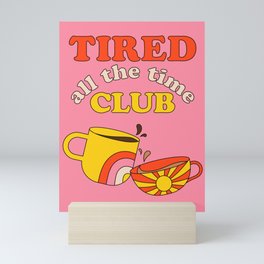 Tired Club - Pink Mini Art Print
