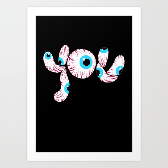 Eyes On YOU! Art Print