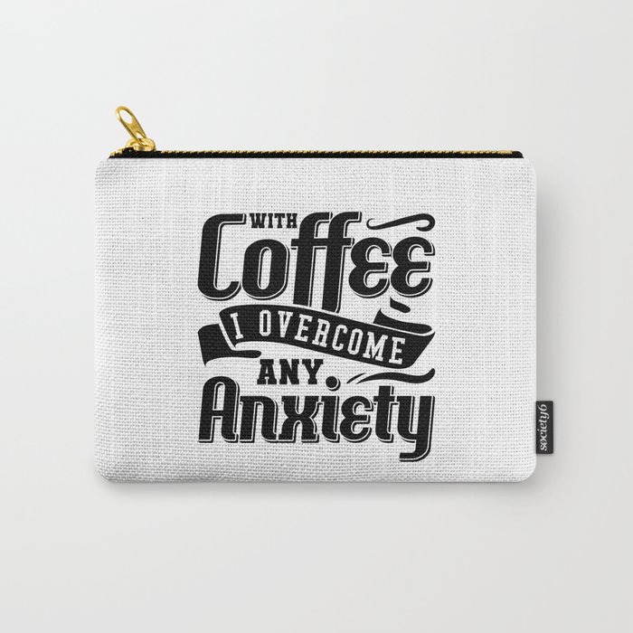 Mental Health With Coffee I Overcome Anxiety Anxie Carry-All Pouch