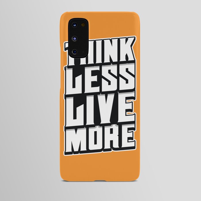 Think less live more typography  Android Case