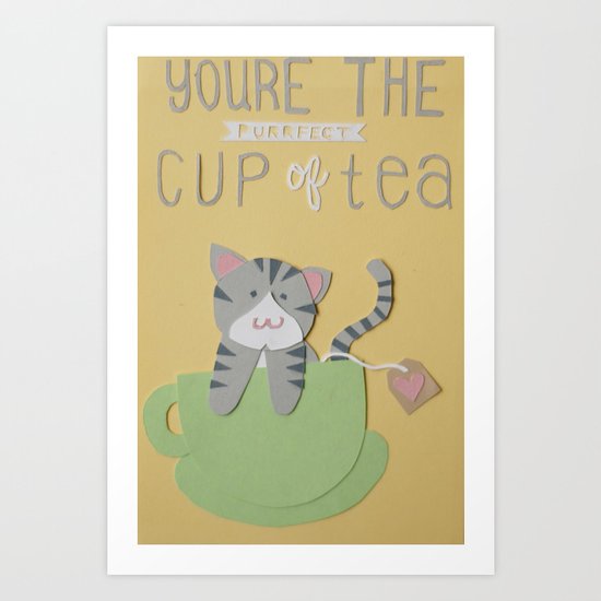You're The Purrfect Cup Of Tea Art Print