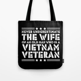 Never Underestimate Vietnam Veteran Wife Tote Bag