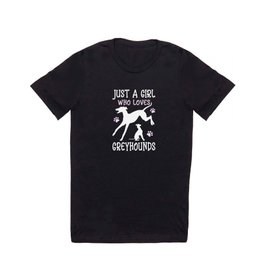Just A Girl Who Loves Greyhounds I Dogs Girls T Shirt