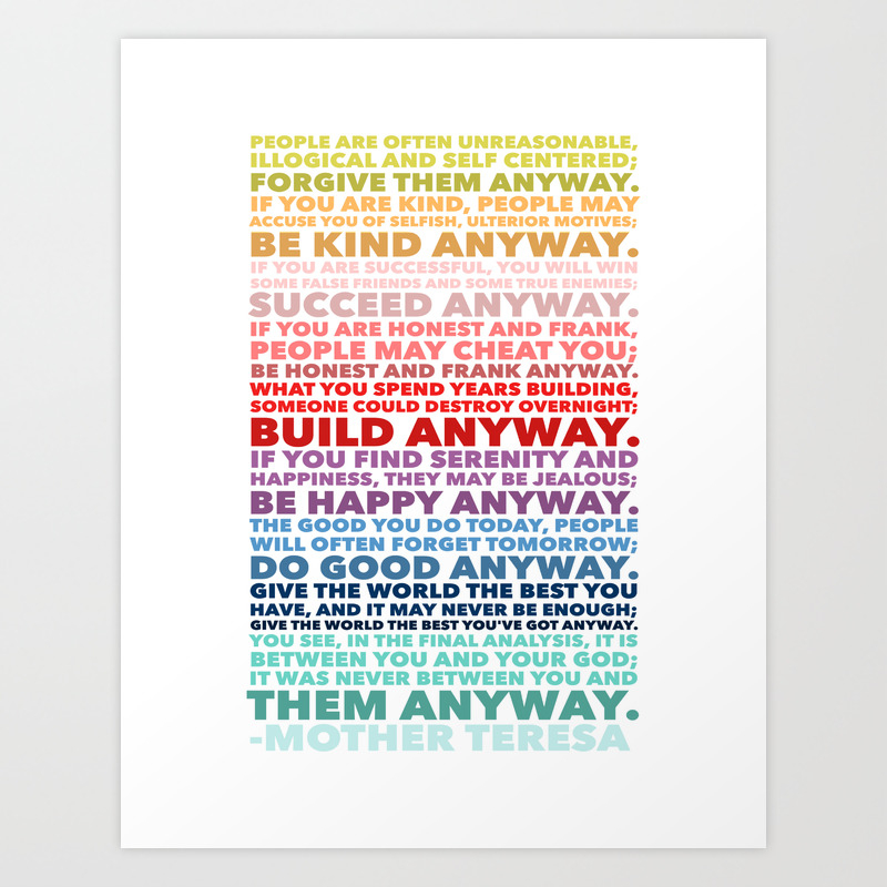 Mother Teresa Anyway Poem Do It Anyway Poem | Mother Teresa Art Print By Jande Summer | Society6 Mother Teresa Anyway Poem Do It Anyway Poem | Mother Teresa Art Print By Jande Summer | Society6