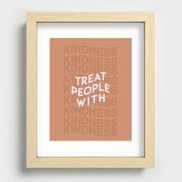 treat people with kindness Recessed Framed Print