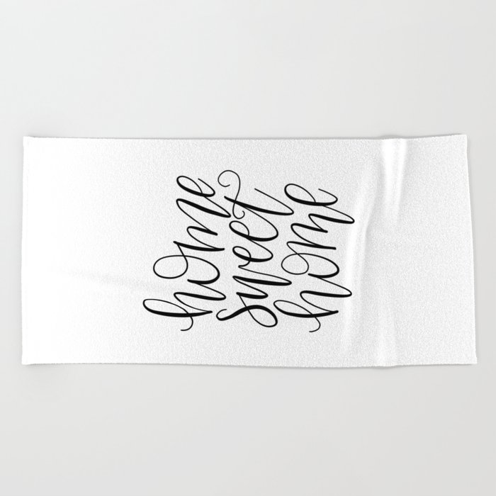 Home Sweet Home, Handlettered, Black and White, Farmhouse Beach Towel