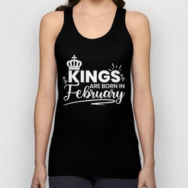 Kings Are Born In February Birthday Quote Unisex Tank Top