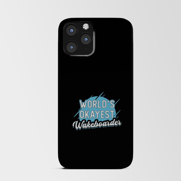 World's Okayest Wakeboarder Wakeboarding Wakeboard iPhone Card Case