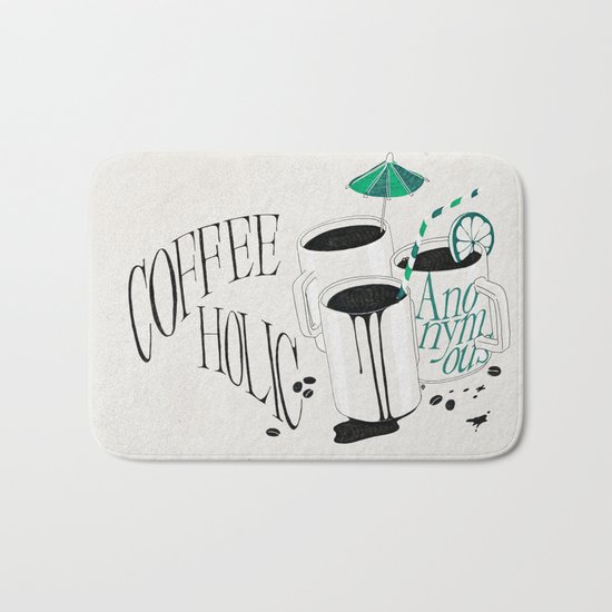 Us And Them: Coffeeholic Anonymous. Bath Mat
