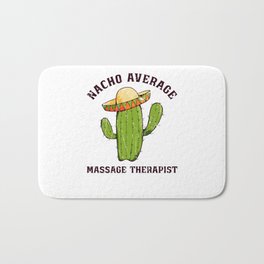 Nacho Average Massage Therapist - massage therapist Bath Mat | Nachos, Graphicdesign, Tacos, Nacho, Mexico, Tortilla, Tacolover, Mexicanfood, Salsa, Mexicancactus 