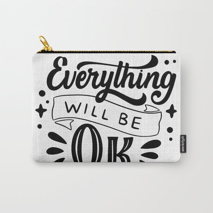 Everything Will Be OK (Typography Design) Carry-All Pouch